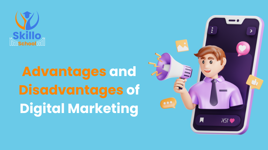 Advantages and Disadvantages of Digital Marketing