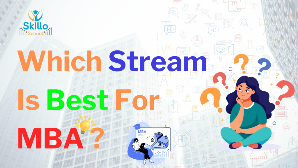 Which Stream is Best for MBA?